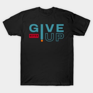 never give-up T-Shirt